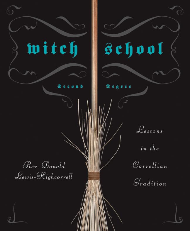 Witch School Second Degree: Lessons In The Correllian Tradition,Used