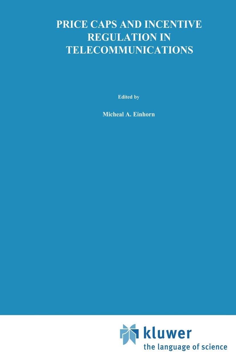 Price Caps and Incentive Regulation in Telecommunications (Topics in Regulatory Economics and Policy, 6),Used