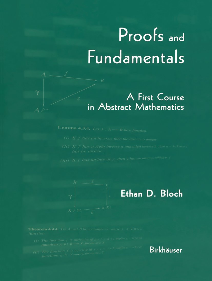 Proofs and Fundamentals: A First Course in Abstract Mathematics,New