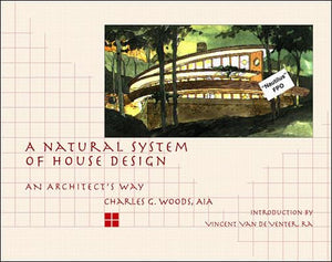 A Natural System Of House Design: An Architects Way