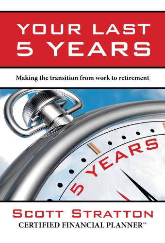 Your Last Five Years: Making the Transition from Work to Retirement,Used
