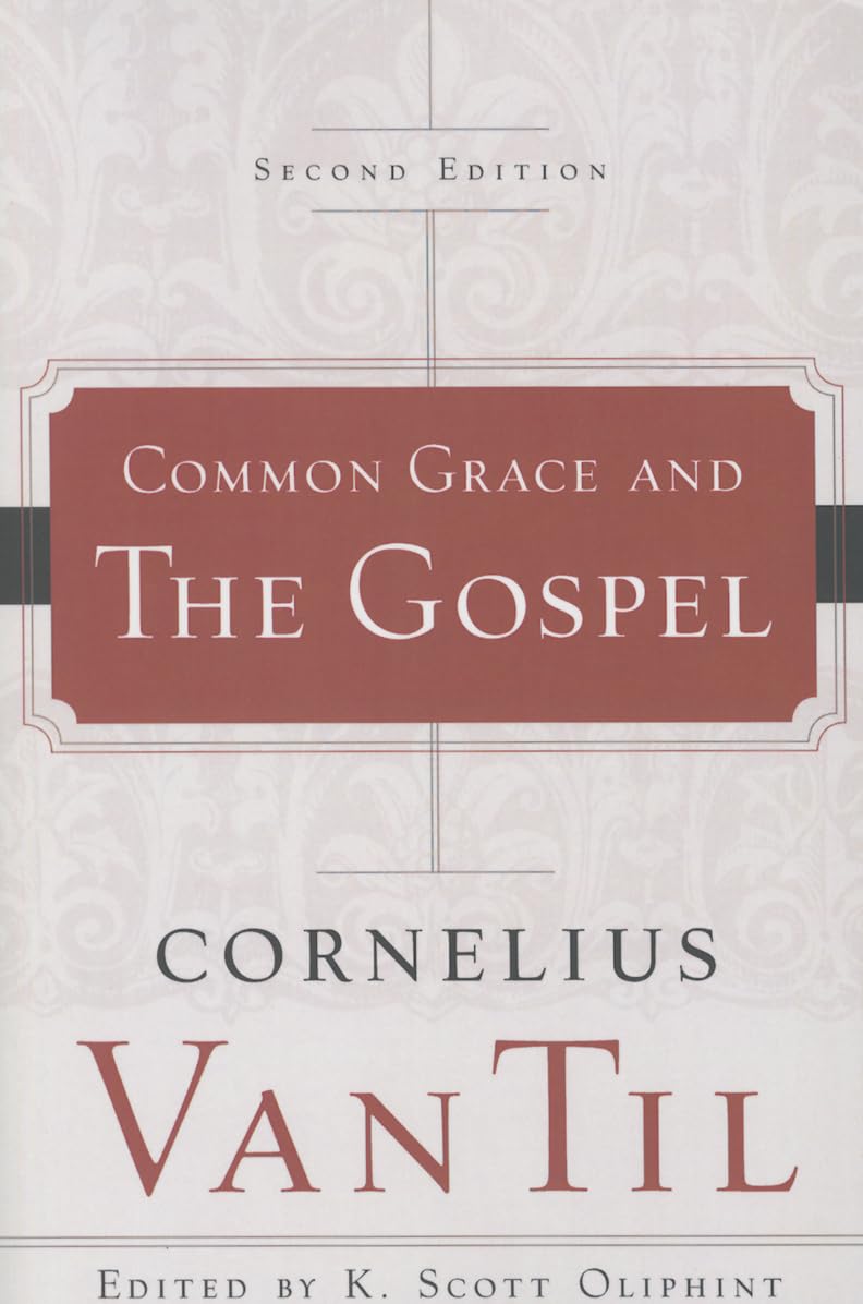 Common Grace And The Gospel