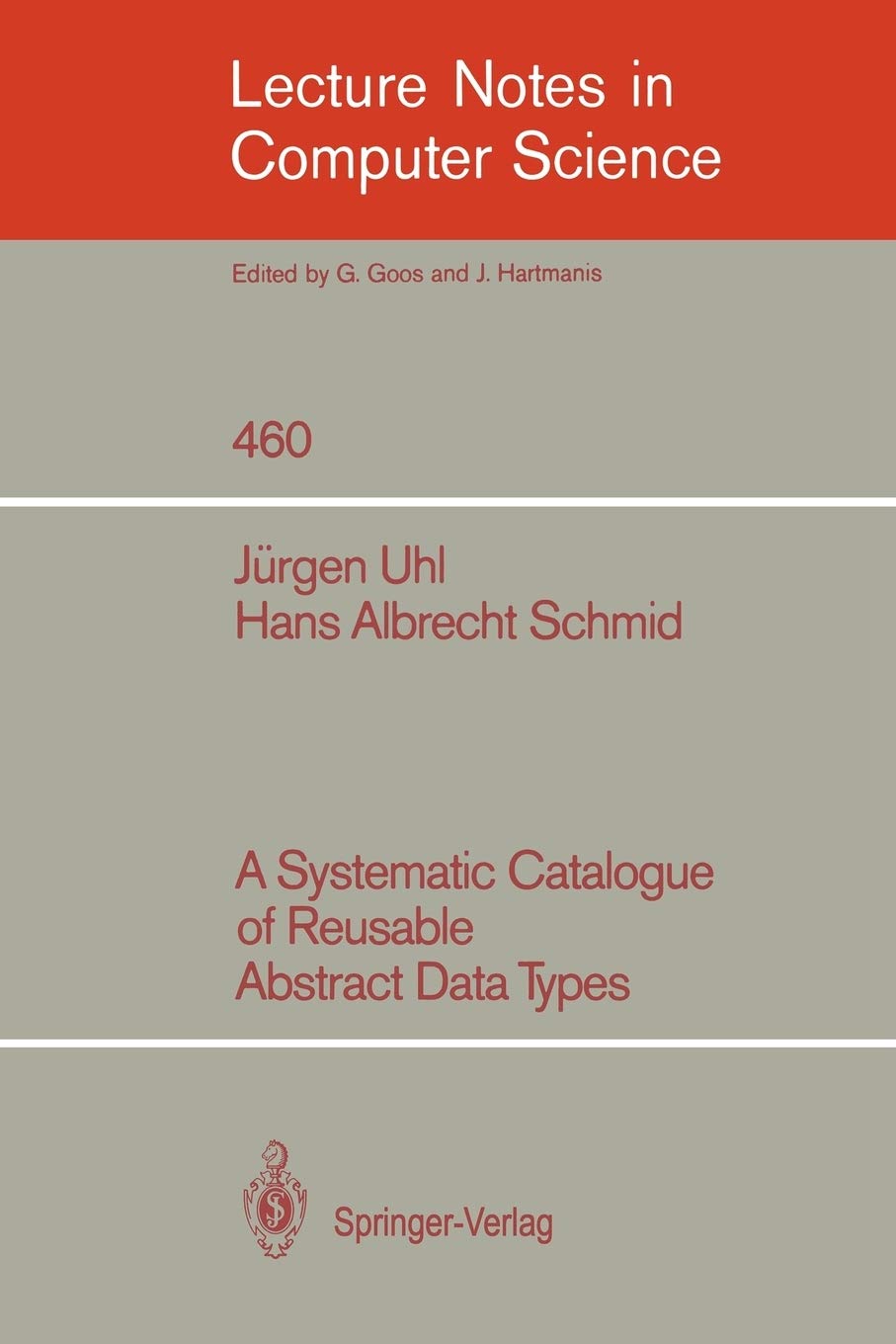 A Systematic Catalogue of Reusable Abstract Data Types (Lecture Notes in Computer Science, 460),Used