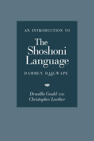 An Introduction to the Shoshoni Language: Dammen Daigwape,Used