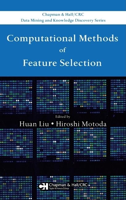 Computational Methods of Feature Selection (Chapman & Hall/CRC Data Mining and Knowledge Discovery Series),Used