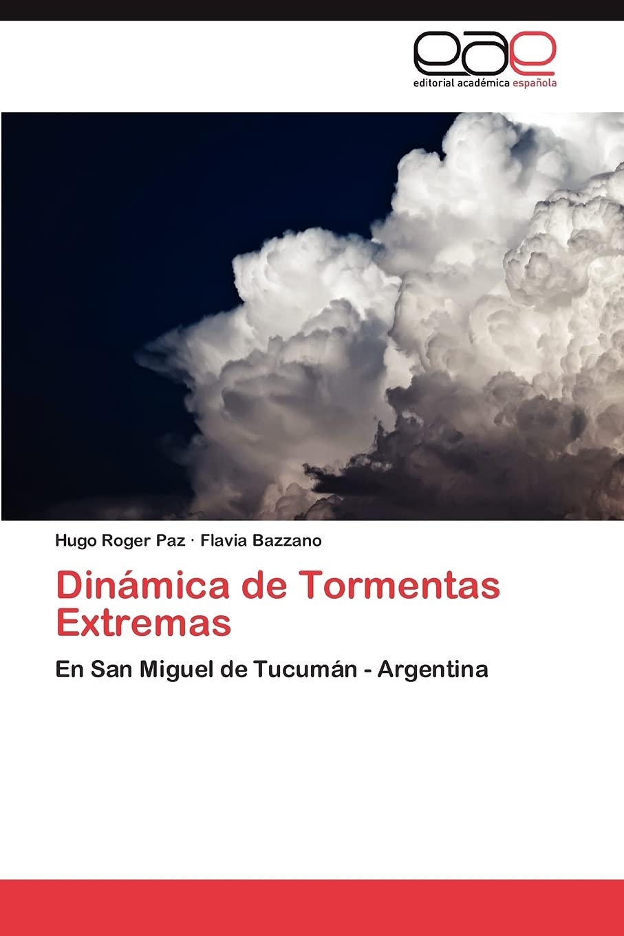 Dinmica de Tormentas Extremas: En San Miguel de Tucumn  Argentina (Spanish Edition),Used