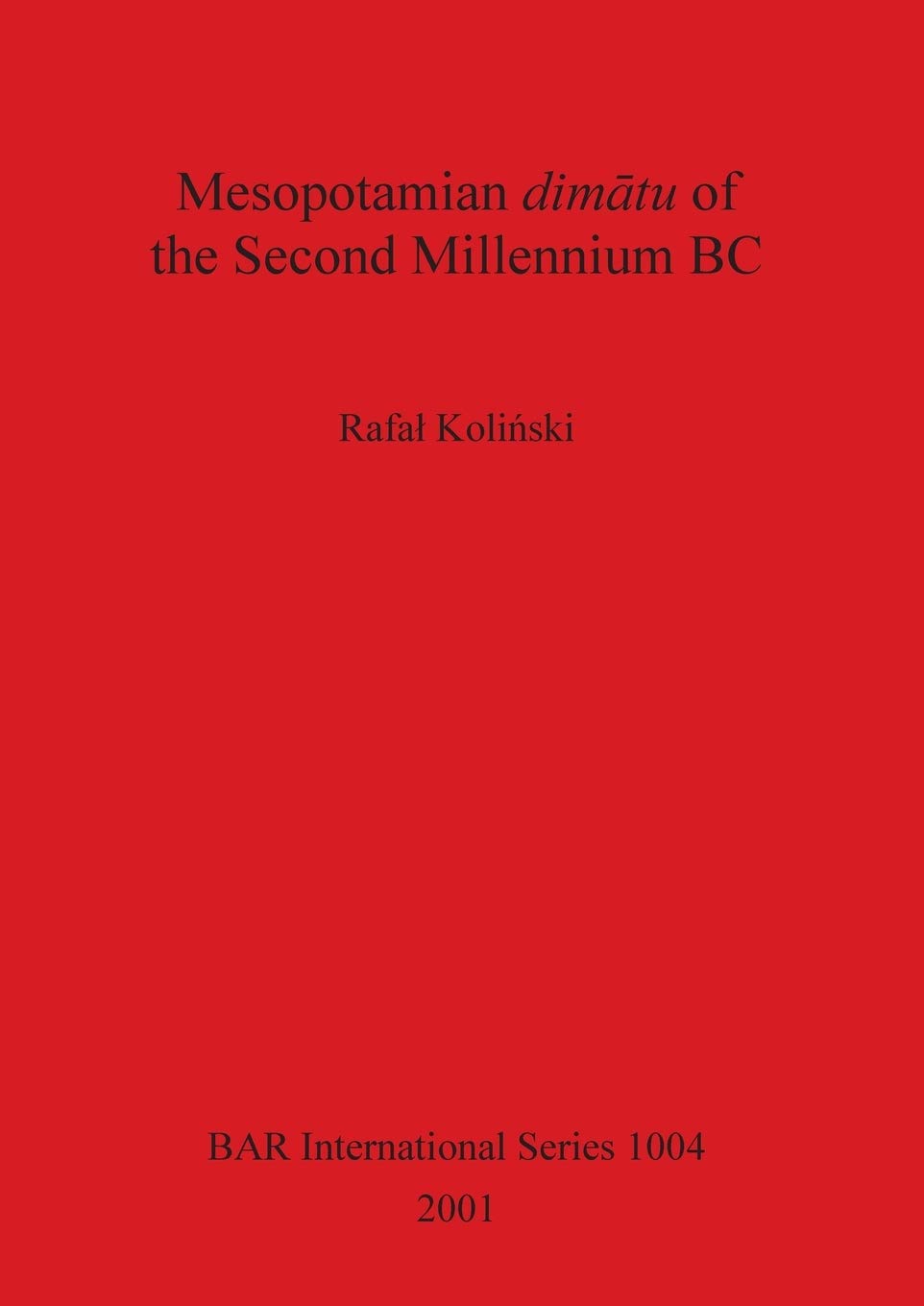 Mesopotamian Dimatu Of The Second Millennium Bc (Bar International),Used