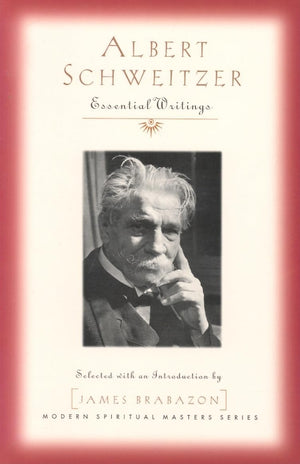 Albert Schweitzer: Essential Writings (Modern Spiritual Masters),Used