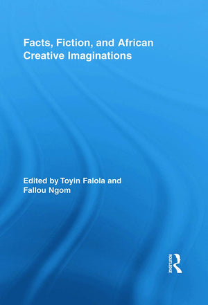 Facts, Fiction, and African Creative Imaginations (Routledge African Studies),Used