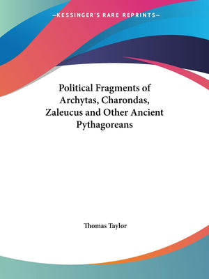 Political Fragments of Archytas, Charondas, Zaleucus and Other Ancient Pythagoreans,Used