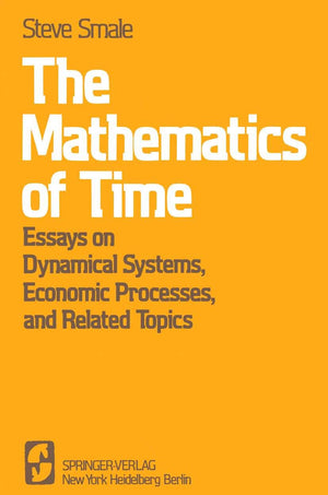 The Mathematics of Time: Essays on Dynamical Systems, Economic Processes, and Related Topics,Used