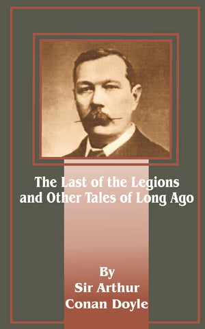 The Last of the Legions: And Other Tales of Long Ago,Used