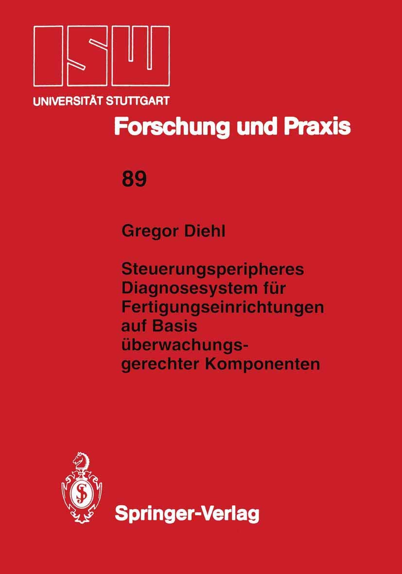 Steuerungsperipheres Diagnosesystem fr Fertigungseinrichtungen auf Basis berwachungs gerechter Komponenten (ISW Forschung und P,Used