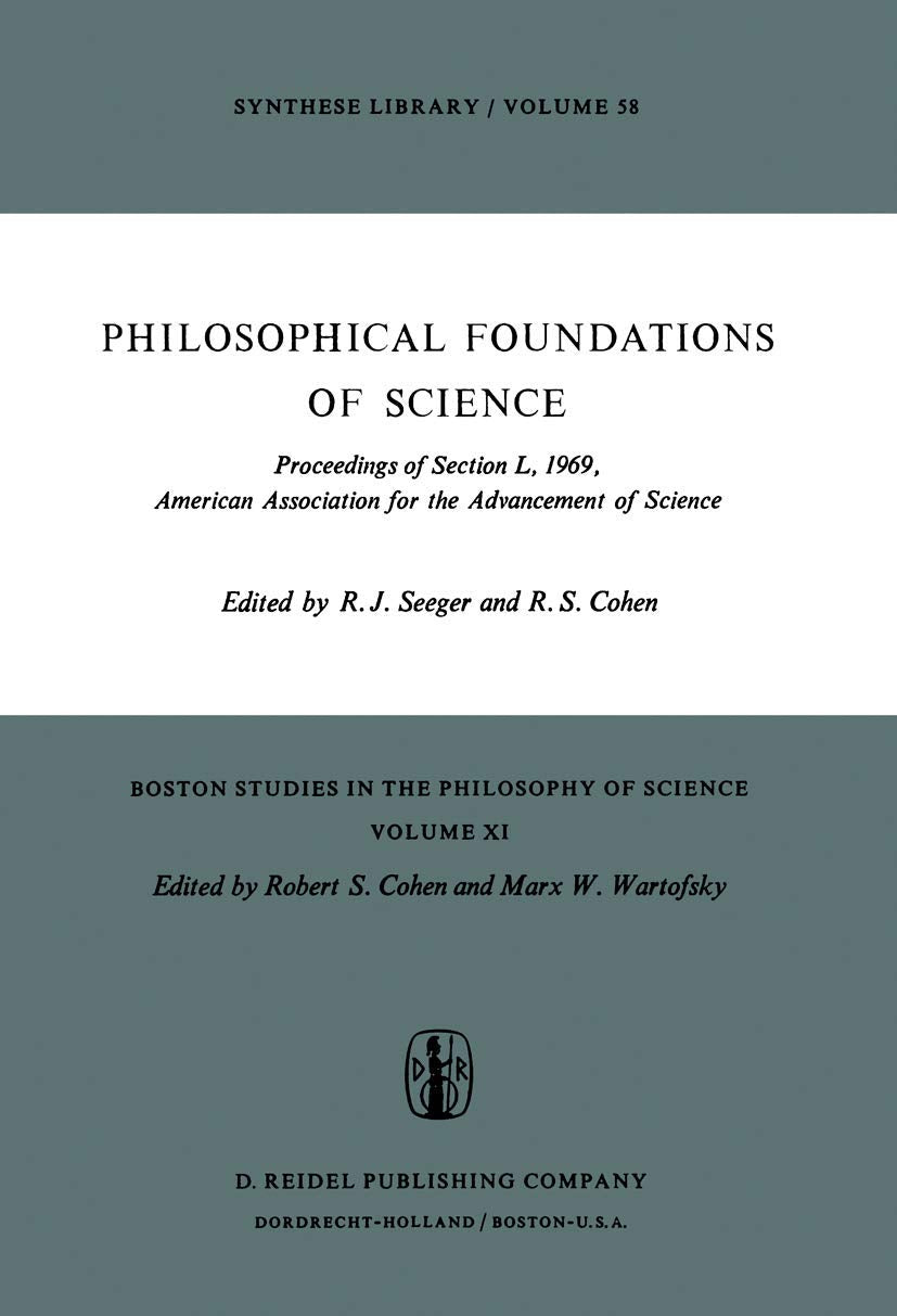 Philosophical Foundations of Science: Proceedings of Section L, 1969, American Association for the Advancement of Science (Bosto,Used