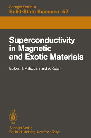 Superconductivity in Magnetic and Exotic Materials: Proceedings of the Sixth Taniguchi International Symposium, Kashikojima, Jap,Used