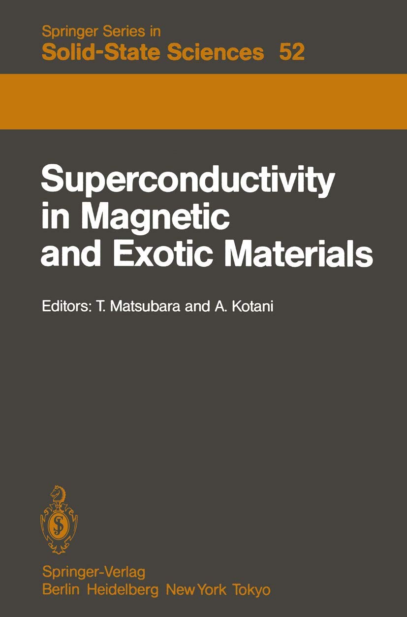 Superconductivity in Magnetic and Exotic Materials: Proceedings of the Sixth Taniguchi International Symposium, Kashikojima, Jap,Used