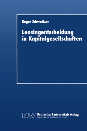 Leasingentscheidung in Kapitalgesellschaften: Eine theoretische und empirische Analyse (German Edition),Used
