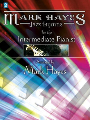 Mark Hayes: Jazz Hymns for the Intermediate Pianist,New