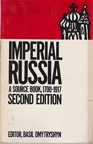 Imperial Russia: A Source Book, 17001917,Used