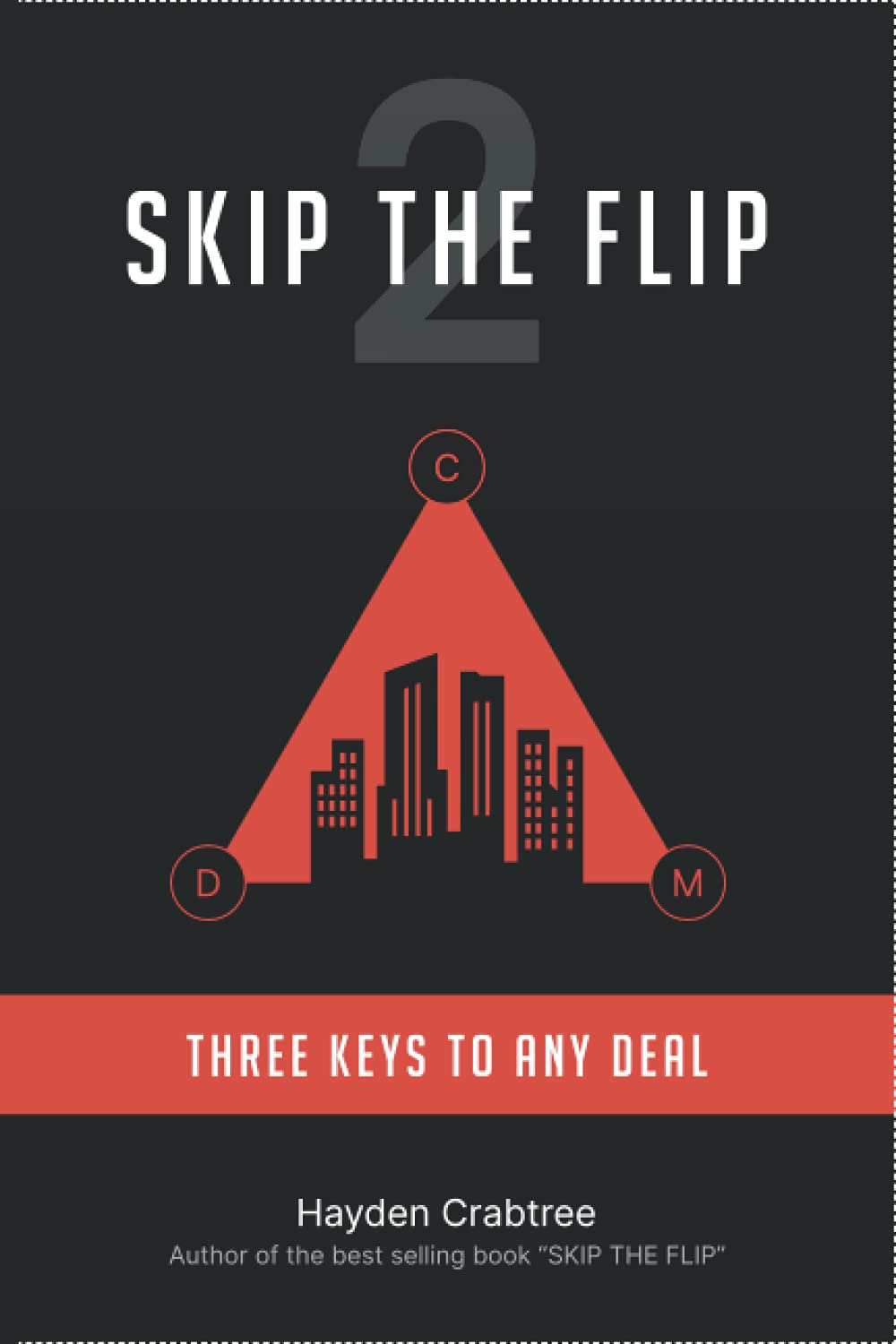 Skip The Flip: Three Keys to Any Deal,Used
