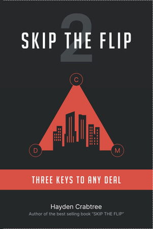 Skip The Flip: Three Keys to Any Deal,Used