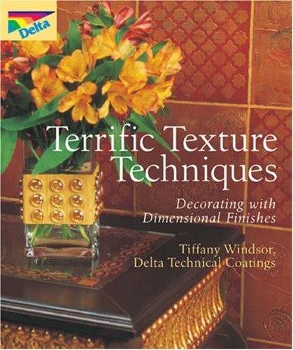 Terrific Texture Techniques: Decorating with Dimensional Finishes,Used