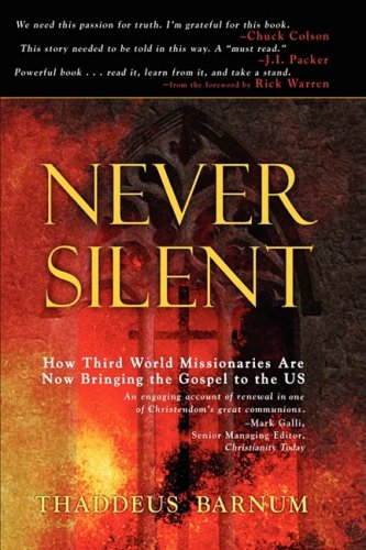 Never Silent: How Third World Missionaries Are Now Bringing the Gospel to the Us,Used