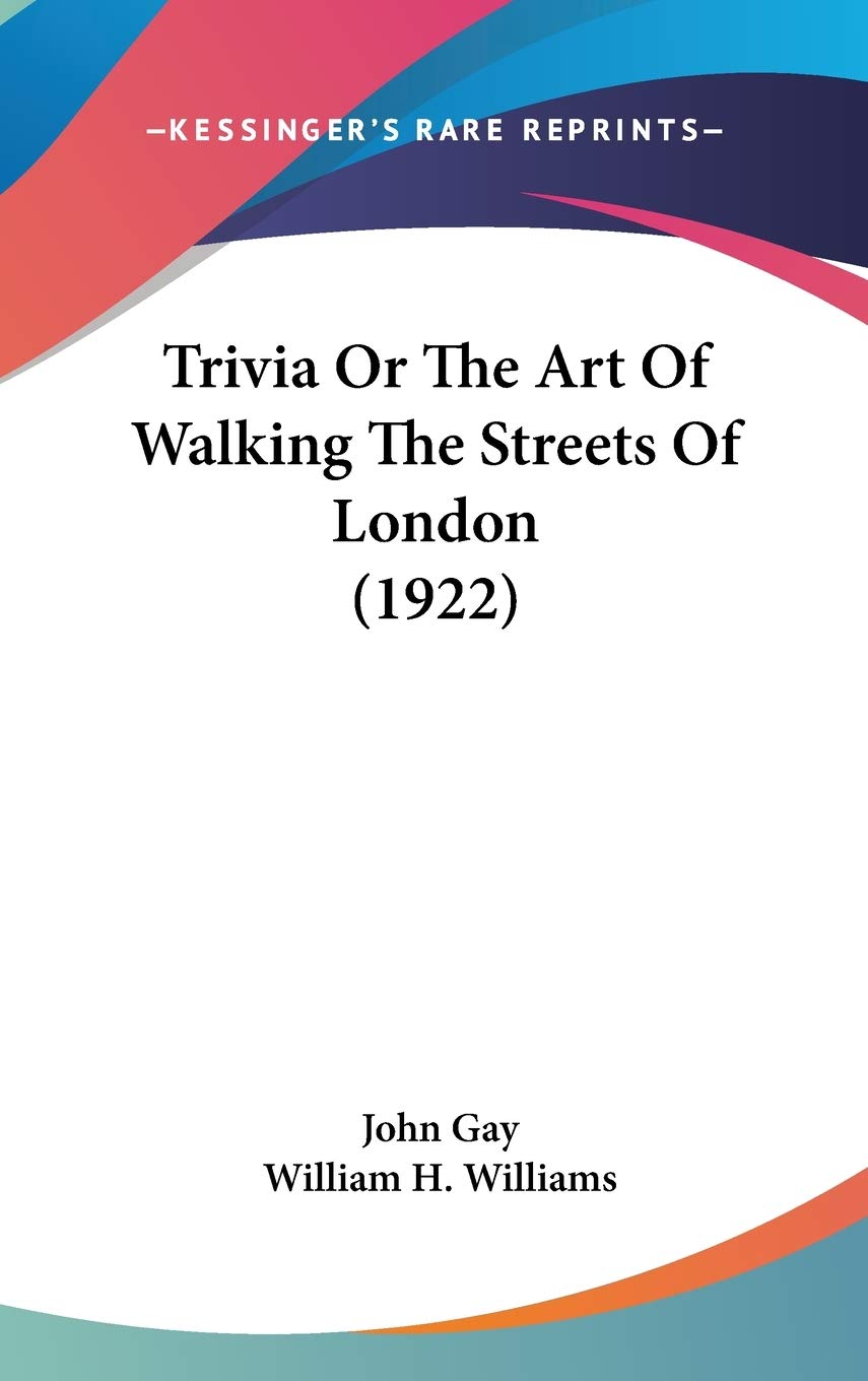 Trivia Or The Art Of Walking The Streets Of London (1922),New