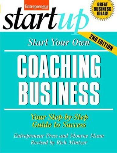 Start Your Own Coaching Business: Your StepByStep Guide to Success (StartUp Series),Used