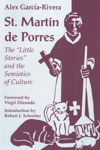 St. Martin de Porres The Little Stories and the Semiotics of Culture,Used