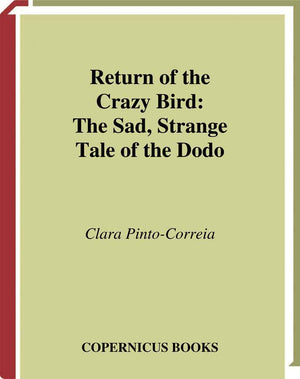 Return of the Crazy Bird: The Sad, Strange Tale of the Dodo,Used