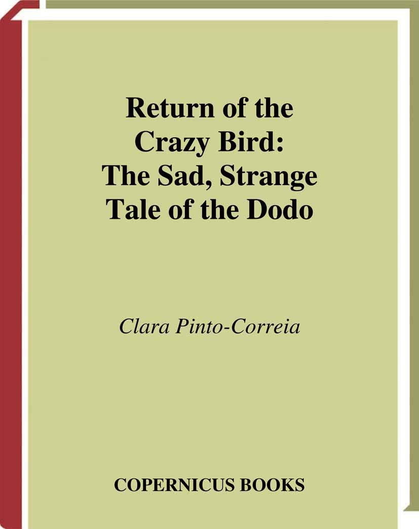 Return of the Crazy Bird: The Sad, Strange Tale of the Dodo,Used