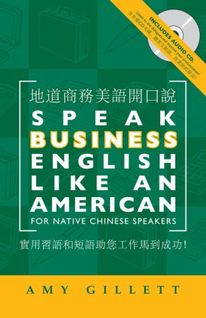 Speak Business English Like An American For Native Chinese Speakers (English And Chinese Edition)-new,New