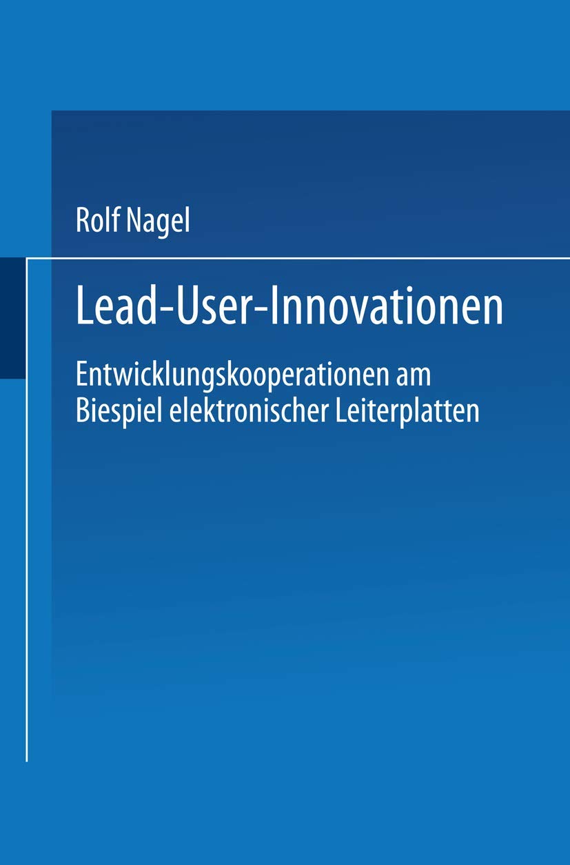 Lead User Innovationen: Entwicklungskooperationen am Biespiel elektronischer Leiterplatten (DUV Wirtschaftswissenschaft) (German,Used
