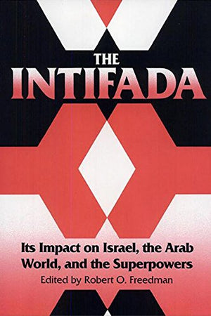 The Intifada: Its Impact On Israel, The Arab World, And The Superpowers,Used