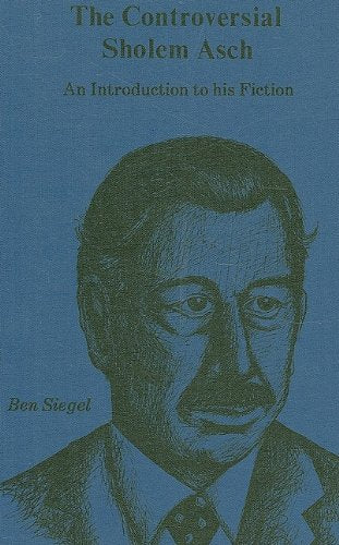 The Controversial Sholem Asch: An Introduction to His Fiction,Used