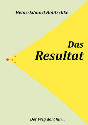 Das Resultat: Der Weg dorthin ... (German Edition),Used