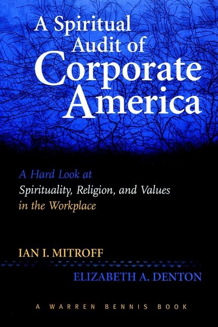A Spiritual Audit of Corporate America: A Hard Look at Spirituality, Religion, and Values in the Workplace,Used