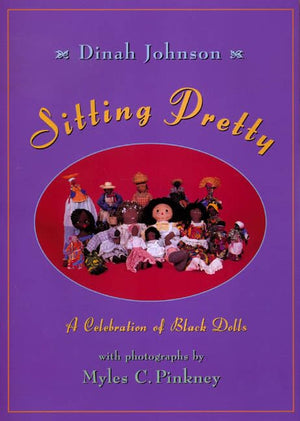 Sitting Pretty: A Celebration of Black Dolls,Used