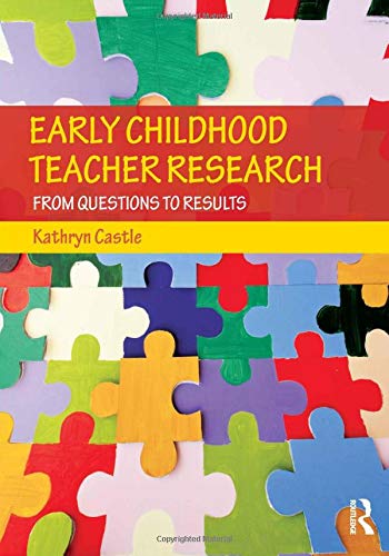 Early Childhood Teacher Research: From Questions to Results,Used