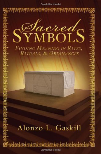 Sacred Symbols: Finding Meaning in Rites, Rituals and Ordinances,Used