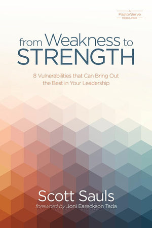 From Weakness to Strength: 8 Vulnerabilities That Can Bring Out the Best in Your Leadership (PastorServe Series),Used