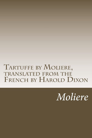 Tartuffe By Moliere, Translated From The French By Harold Dixon,Used
