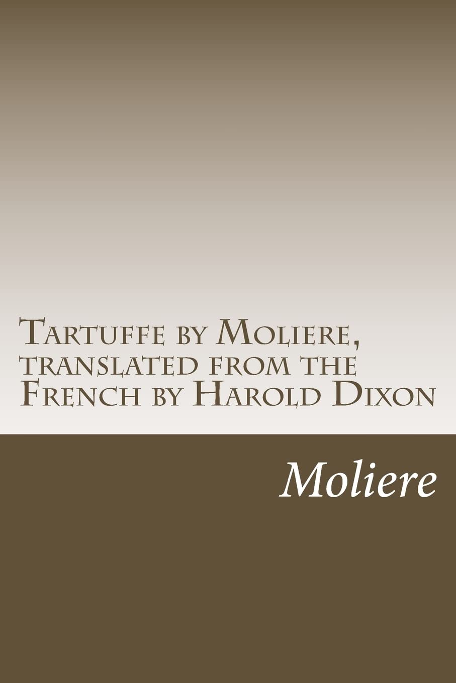 Tartuffe By Moliere, Translated From The French By Harold Dixon,Used