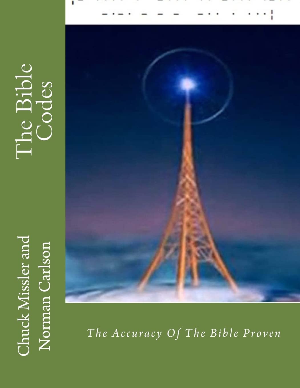 The Bible Codes: The Accuracy Of The Bible Proven,Used