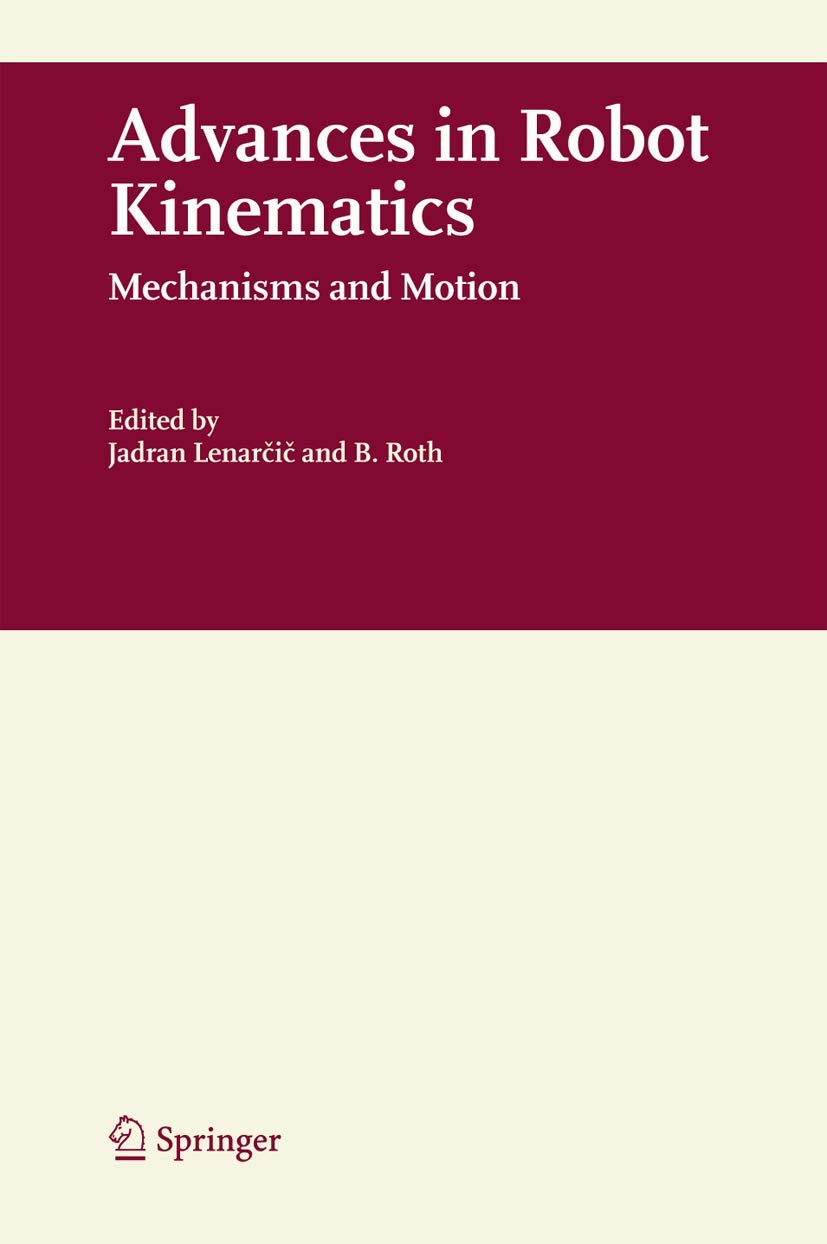 Advances in Robot Kinematics: Mechanisms and Motion,Used