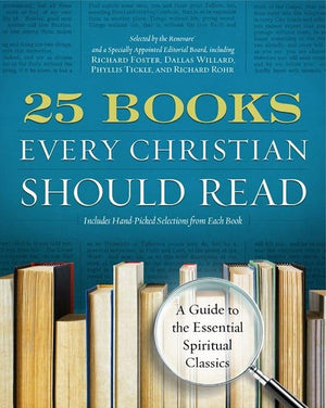 25 Books Every Christian Should Read: A Guide to the Essential Spiritual Classics (A Renovare Resource),Used