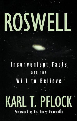 Roswell : Inconvenient Facts and the Will to Believe,Used