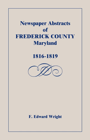 Newspaper Abstracts of Frederick County [Maryland], 18161819,Used