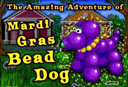 The Amazing Adventure Of Mardi Gras Bead Dog-new